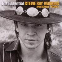 Stevie Ray Vaughan : The Essential Stevie Ray Vaughan And Double Trouble